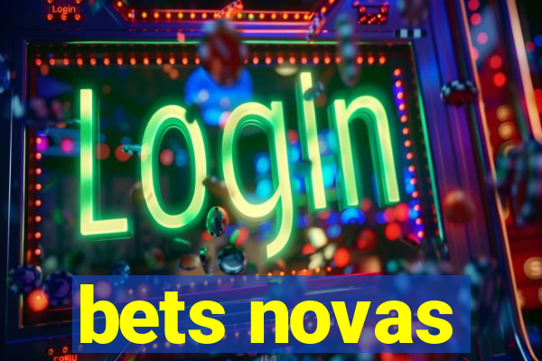 bets novas