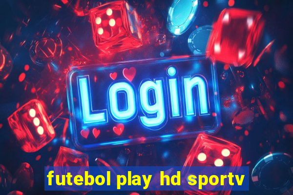 futebol play hd sportv