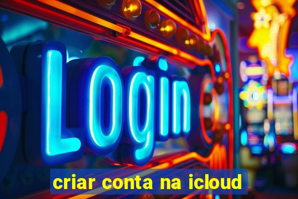 criar conta na icloud