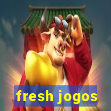 fresh jogos