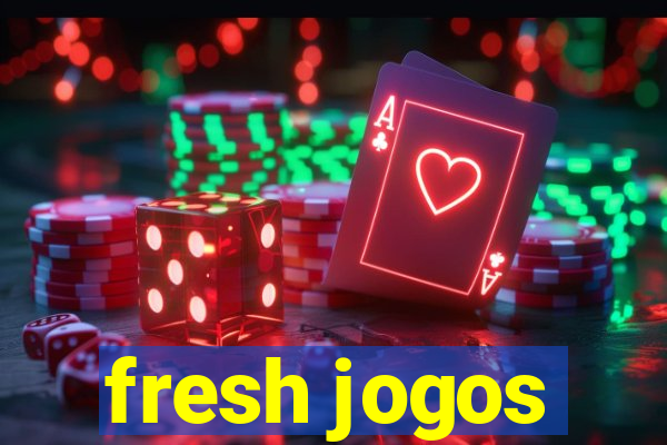 fresh jogos