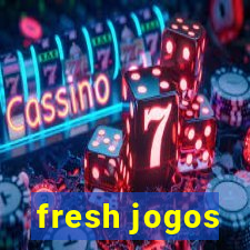 fresh jogos