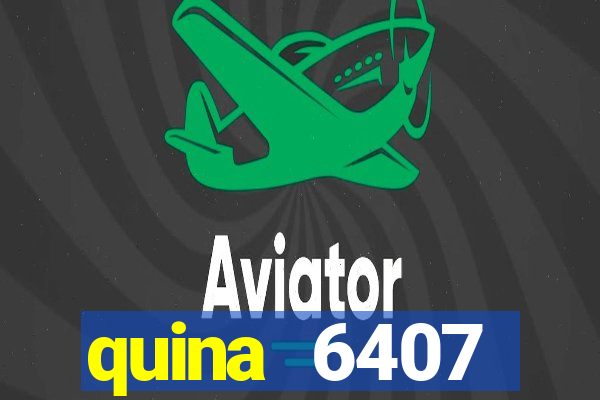 quina 6407 resultado de hoje