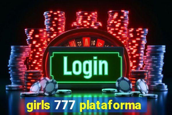 girls 777 plataforma