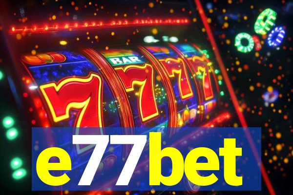 e77bet