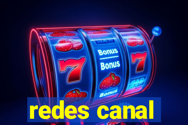 redes canal