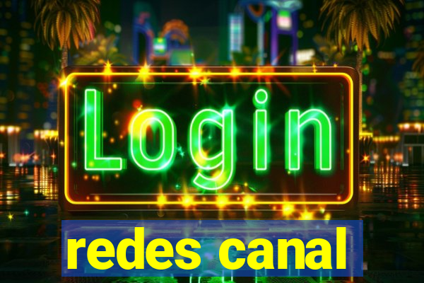 redes canal