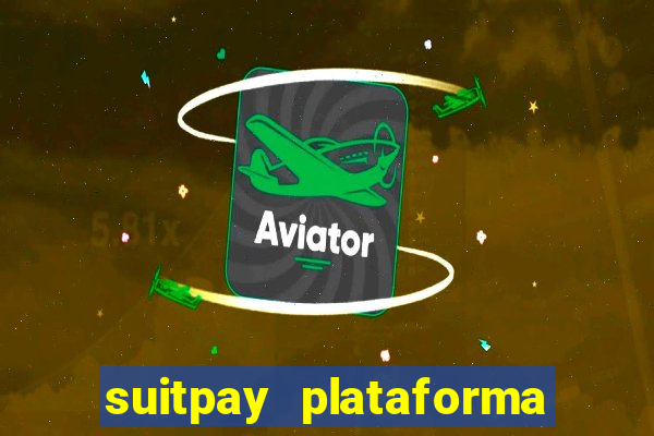 suitpay plataforma de jogos