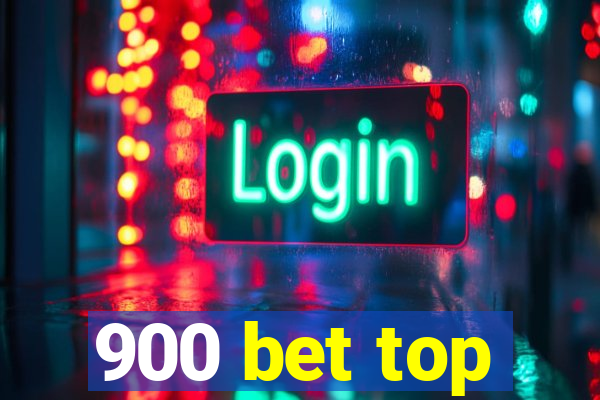 900 bet top