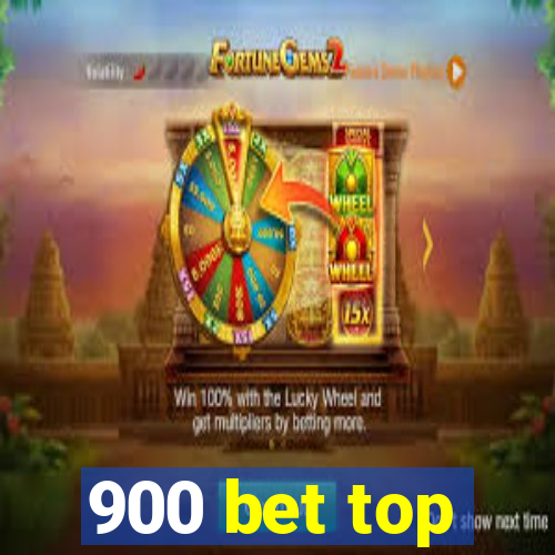 900 bet top