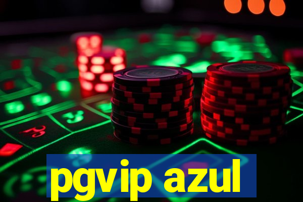 pgvip azul