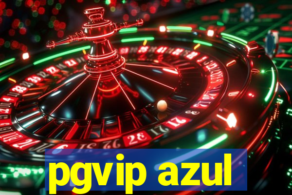 pgvip azul