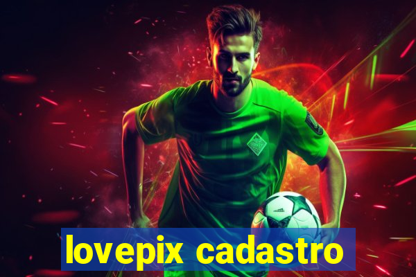 lovepix cadastro