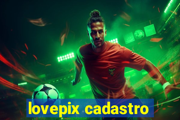 lovepix cadastro