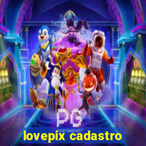 lovepix cadastro