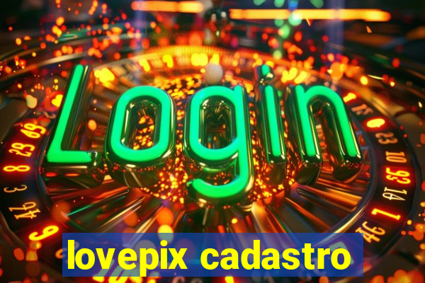 lovepix cadastro