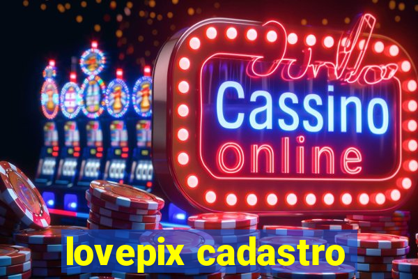 lovepix cadastro