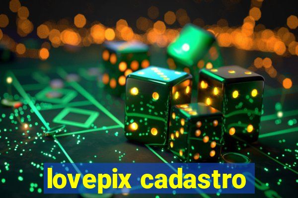 lovepix cadastro