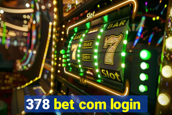 378 bet com login