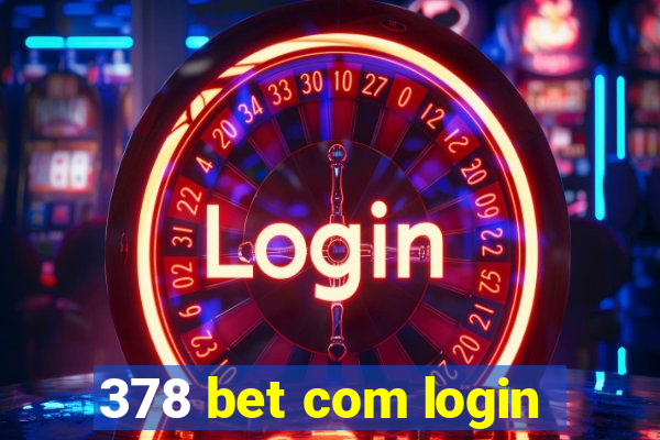 378 bet com login