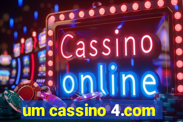 um cassino 4.com