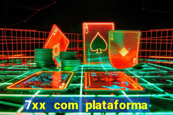 7xx com plataforma de jogos