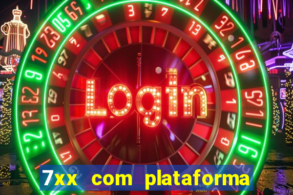 7xx com plataforma de jogos