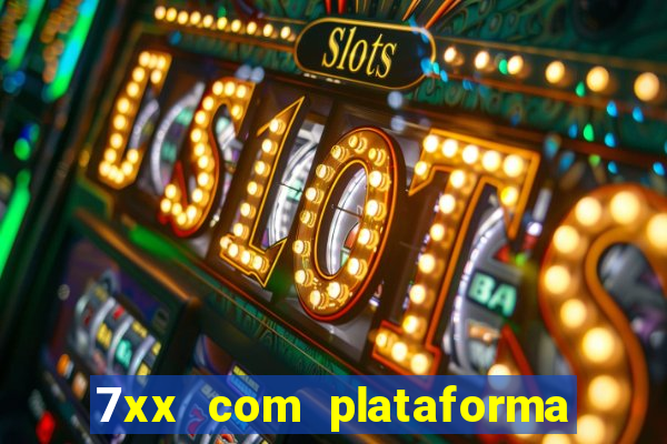 7xx com plataforma de jogos