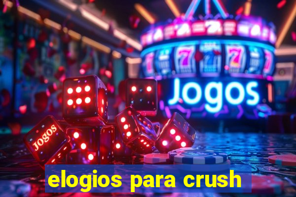 elogios para crush