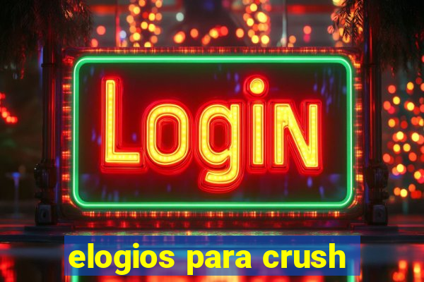 elogios para crush