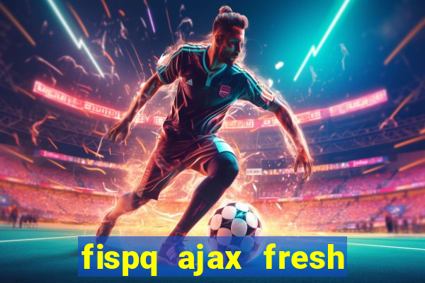 fispq ajax fresh limpeza profunda