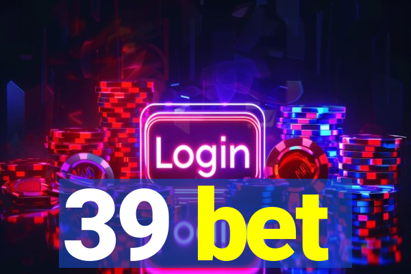 39 bet