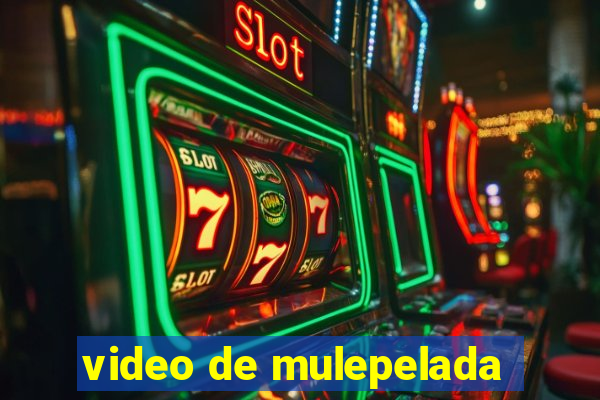 video de mulepelada