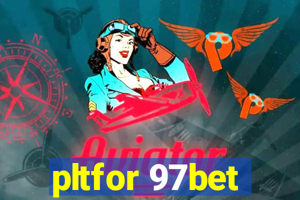 pltfor 97bet