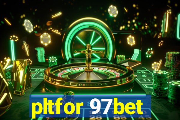 pltfor 97bet