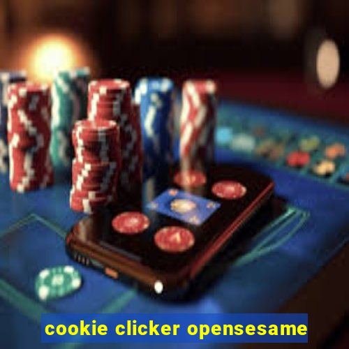 cookie clicker opensesame