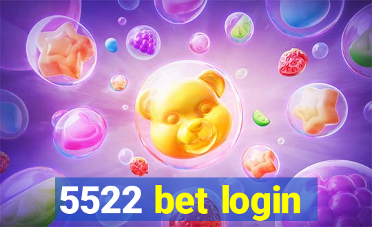 5522 bet login