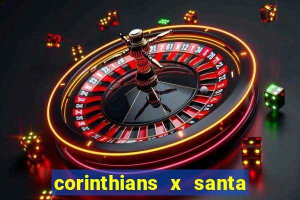 corinthians x santa cruz ao vivo hd