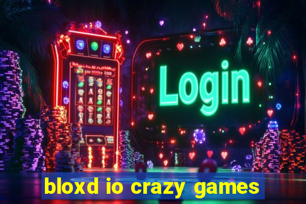 bloxd io crazy games