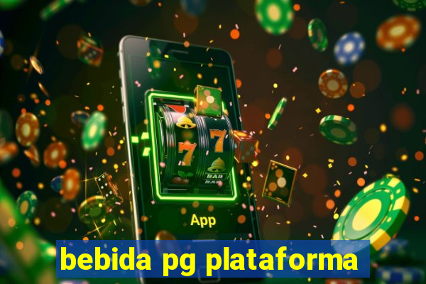 bebida pg plataforma