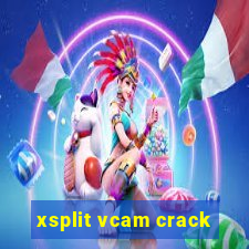 xsplit vcam crack