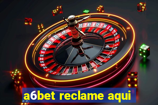 a6bet reclame aqui