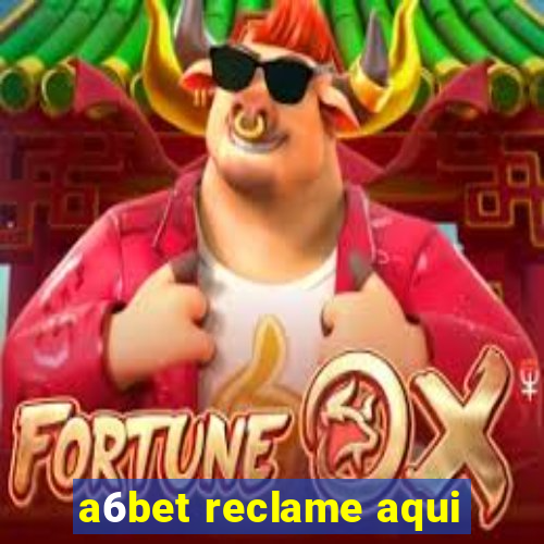 a6bet reclame aqui