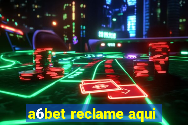 a6bet reclame aqui