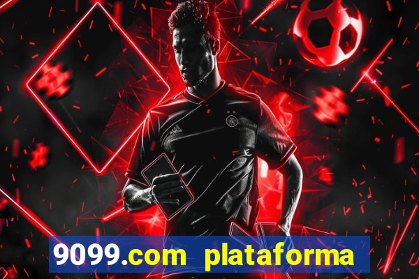 9099.com plataforma de jogos