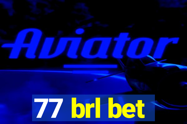 77 brl bet