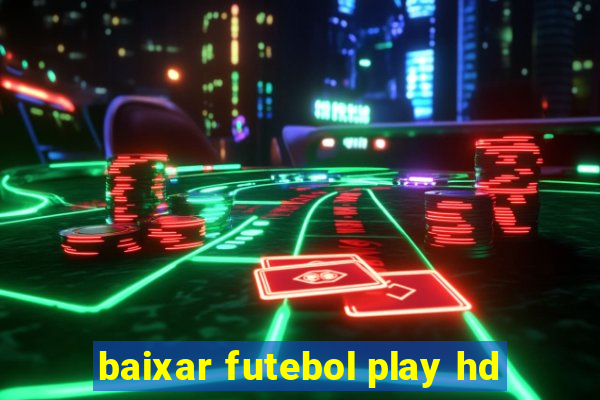 baixar futebol play hd