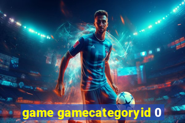 game gamecategoryid 0