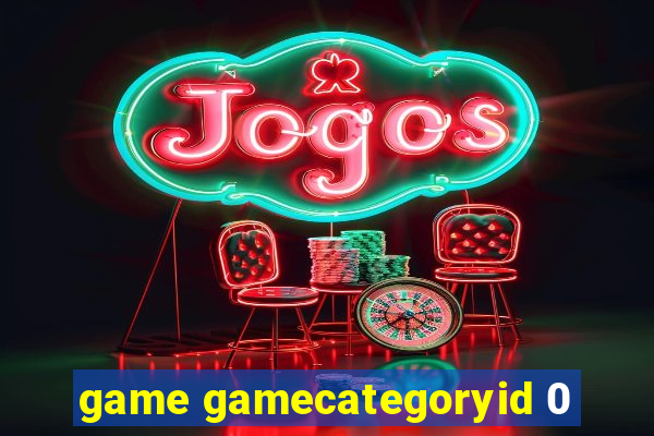 game gamecategoryid 0