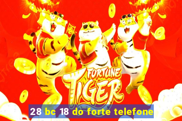 28 bc 18 do forte telefone